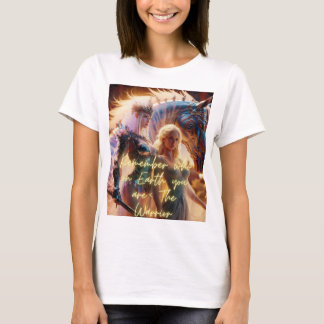 “Remembering Who on Earth You Are: The Warrior”: T-Shirt