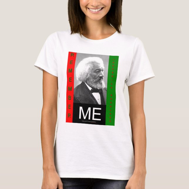rememberMEfrederickDouglass T-Shirt (Front)