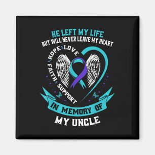 Remembrance In Memory Of My Uncle Suicide Awarenes Magnet