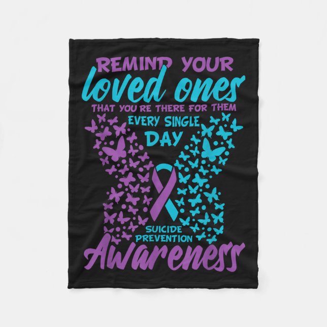 Remind Your Loved Ones Suicide Prevention Awarenes Fleece Blanket (Front)