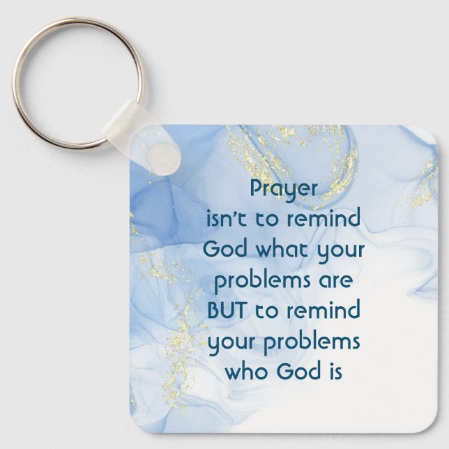 Remind Your Problems who God is Inspirational  Key Ring (Front)