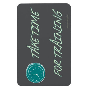 Remind YOURSELF That Training Kids is Worth It! Magnet