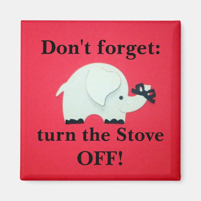 Reminder: "Don't forget: turn the Stove OFF!" Magnet (Front)
