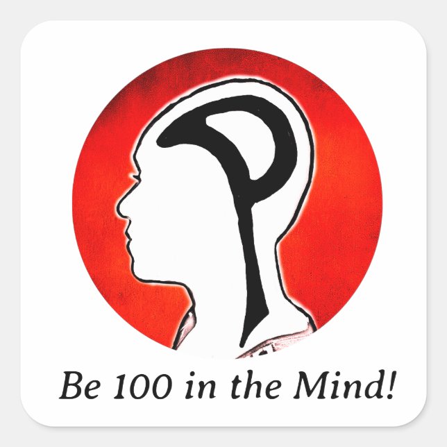 Reminder that you can be 100 in the mind. square sticker (Front)