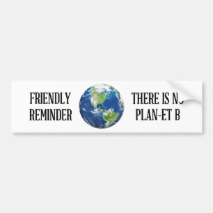 Reminder there is no planet B bumper sticker