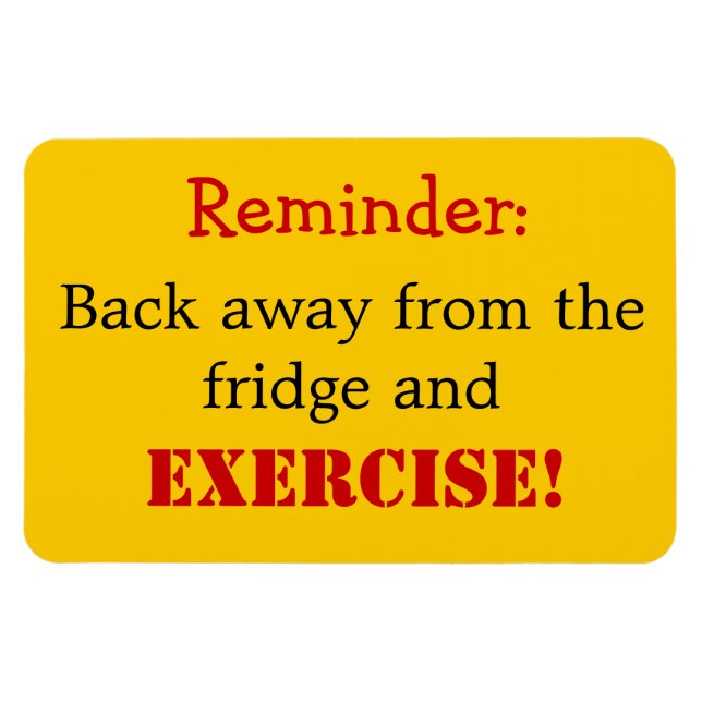 Reminder To Exercise by Shirley Taylor Magnet (Horizontal)