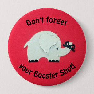 Reminder to get a booster shot. 10 cm round badge