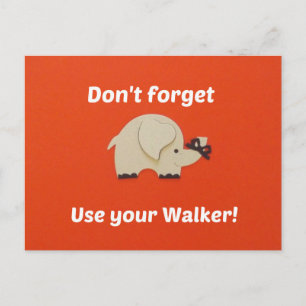 Reminder to use walker postcard