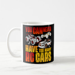 Remote Control Rc Cars You Can Never Have Too Many Coffee Mug