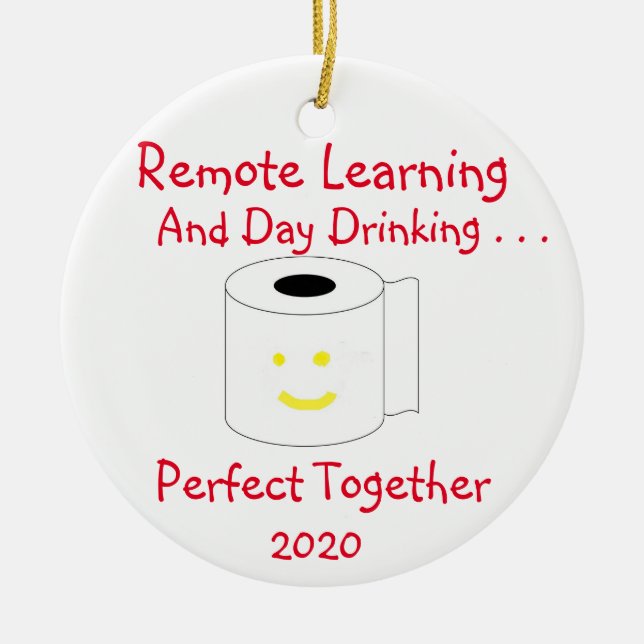 Remote Learning and Day Drinking Perfect Together Ceramic Tree Decoration (Front)