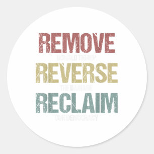 Remove Reverse Reclaim Protest _compressed Classic Round Sticker