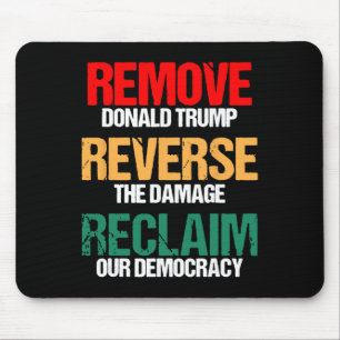 Remove Trump Reverse The Damage Reclaim Our Democr Mouse Mat