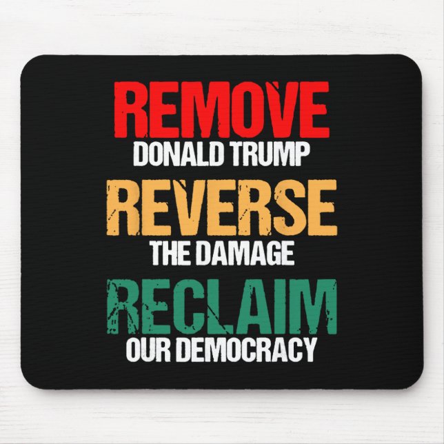 Remove Trump Reverse The Damage Reclaim Our Democr Mouse Mat (Front)