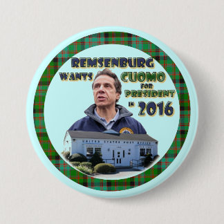 Remsenburg Wants Cuomo President in 2016 7.5 Cm Round Badge