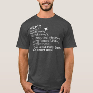 Remy Name Remy Definition Remy Female Name Remy Me T-Shirt