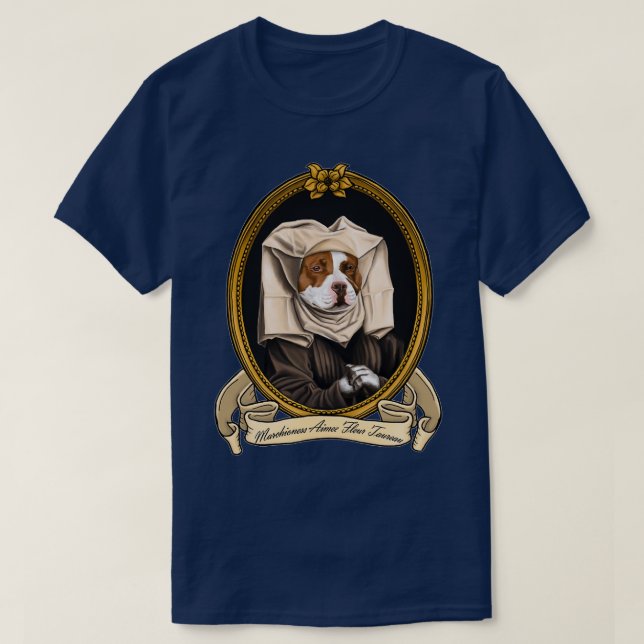 Renaissance Dog Marchioness Aime Fleur Taureau A P T-Shirt (Design Front)