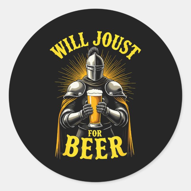 Renaissance Medieval Knight Will Joust For Beer  Classic Round Sticker (Front)