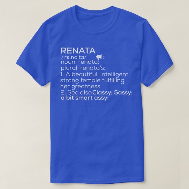 Renata Name Renata Definition Renata Female Name R T-Shirt (Design Front)