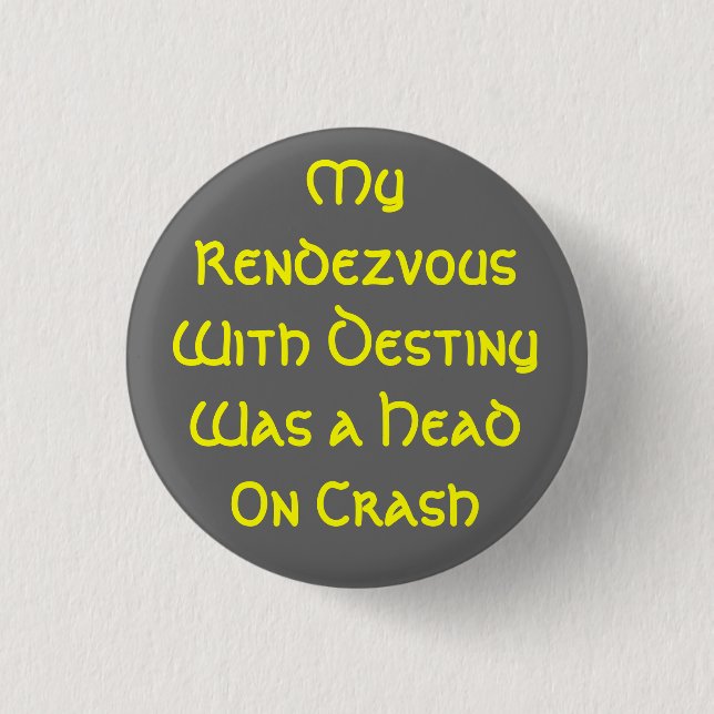 Rendezvous with Destiny 3 Cm Round Badge (Front)