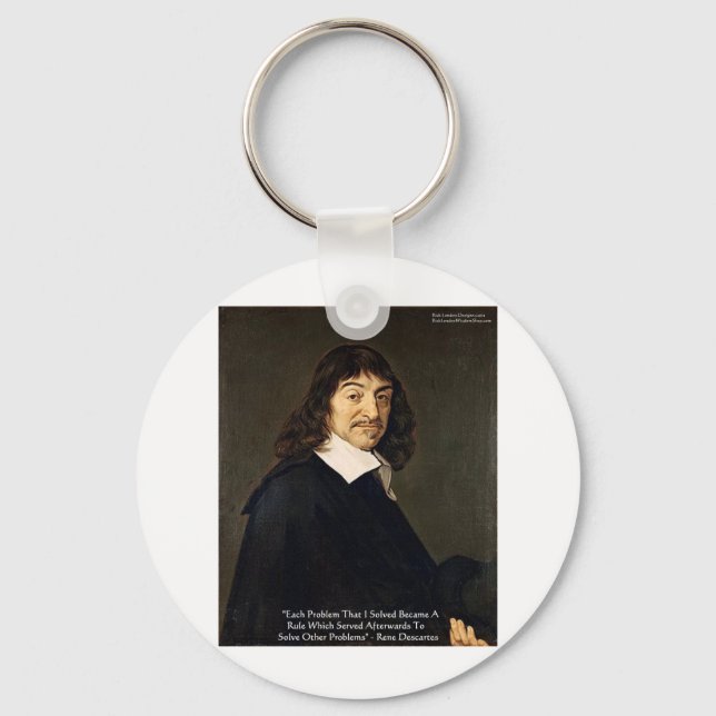 Rene Descartes Solving Problems Wisdom Quote Gifts Key Ring (Front)