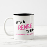 Renee thing you wouldn't understand