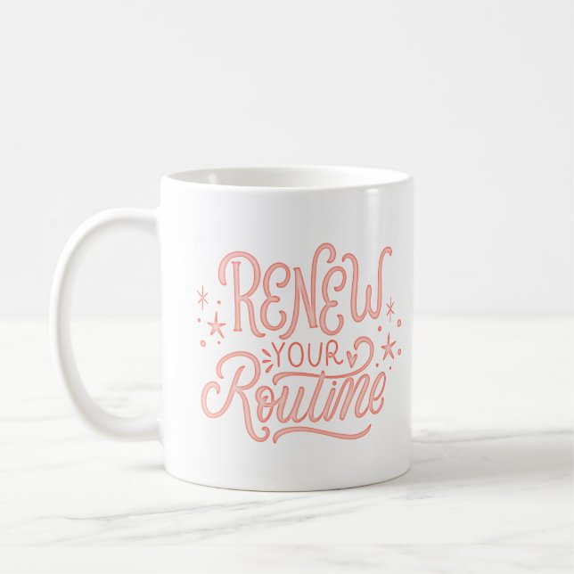 RENEW YOUR ROUTINE COFFEE MUG (Left)