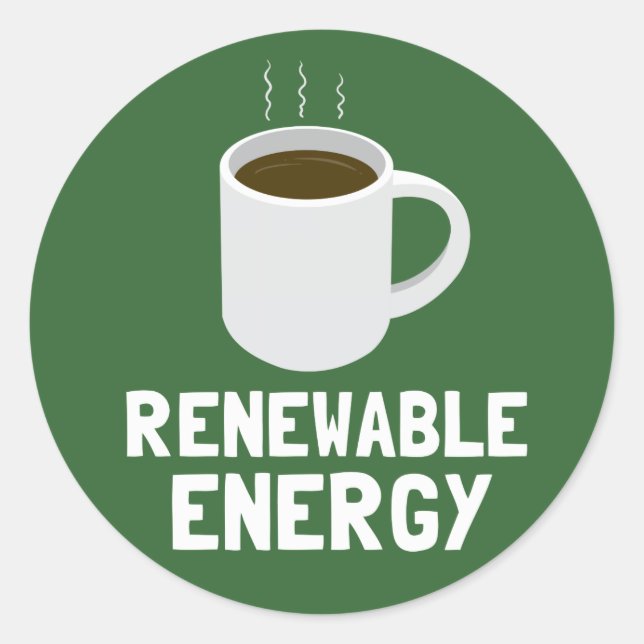 Renewable Energy Coffee Cup Classic Round Sticker (Front)