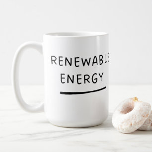 Renewable Energy – Funny Cute Eco-Friendly  Coffee Mug