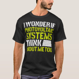 Renewable Energy I Wonder If Solar Photovoltaic In T-Shirt