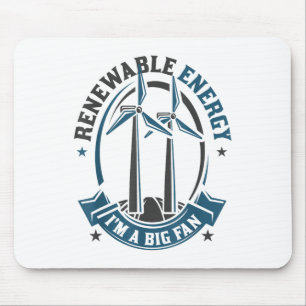 Renewable Energy Im A Big Fan Environmental Protec Mouse Mat