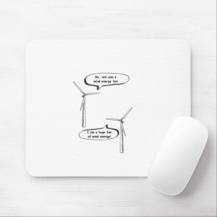 Renewable Energy I'm A Huge Fan – Wind Energy  Mouse Mat