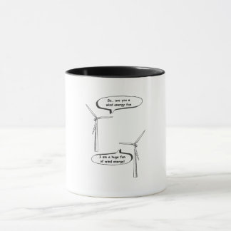 Renewable Energy I'm A Huge Fan – Wind Energy  Mug