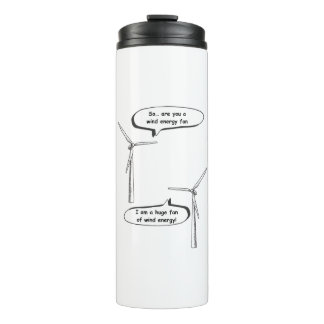 Renewable Energy I'm A Huge Fan – Wind Energy  Thermal Tumbler