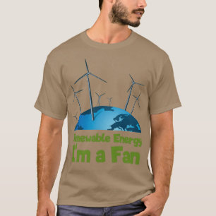 Renewable Energy Ix27m a Fan Earth Day T-Shirt