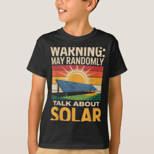 Renewable Energy Randomly Talk Solar Panel Solar T-Shirt