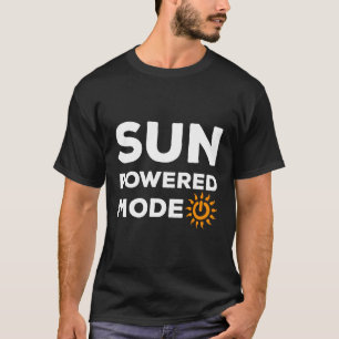 Renewable Energy Sun Powered Mode Solar Energy T-Shirt