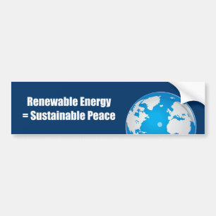 Renewable energy = Sustainable peace Bumper Sticker
