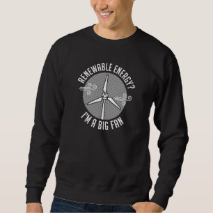 Renewable Energy Sweatshirt