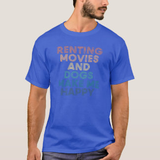 Renting movies And Dogs Make Me Happy Gift for Ren T-Shirt