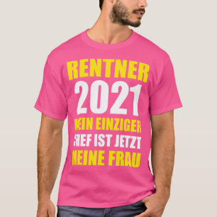 Rentner 2021 Rente Geschenk Pensionierung T-Shirt