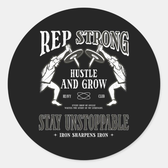 Rep Strong Hustle And Grow Stay Unstoppable Gym  Classic Round Sticker (Front)