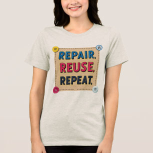 Repair, Reuse, Repeat Tri-Blend Shirt