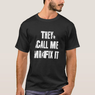Repairman Dad They Call Me Mr Fix It Handyman T-Shirt
