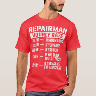 Repairman Hourly Rate  T-Shirt