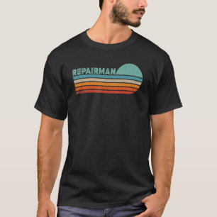 REPAIRMAN Position Profession Employed Work Worker T-Shirt
