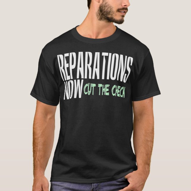 Reparations Now Cut The Check T-Shirt (Front)