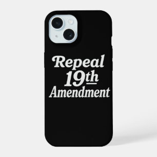 Repeal 19th amendment iPhone 15 case