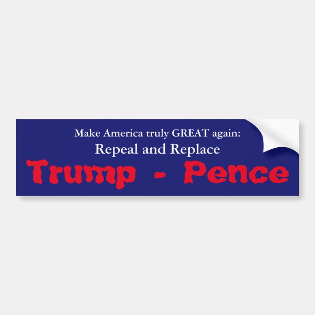 Repeal and Replace Trump Pence Bumper Sticker (Front)