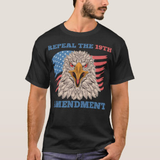 Repeal the 19th Amendment 2 T-Shirt