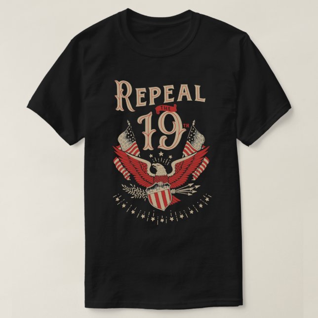 Repeal the 19th Amendment T-Shirt (Design Front)
